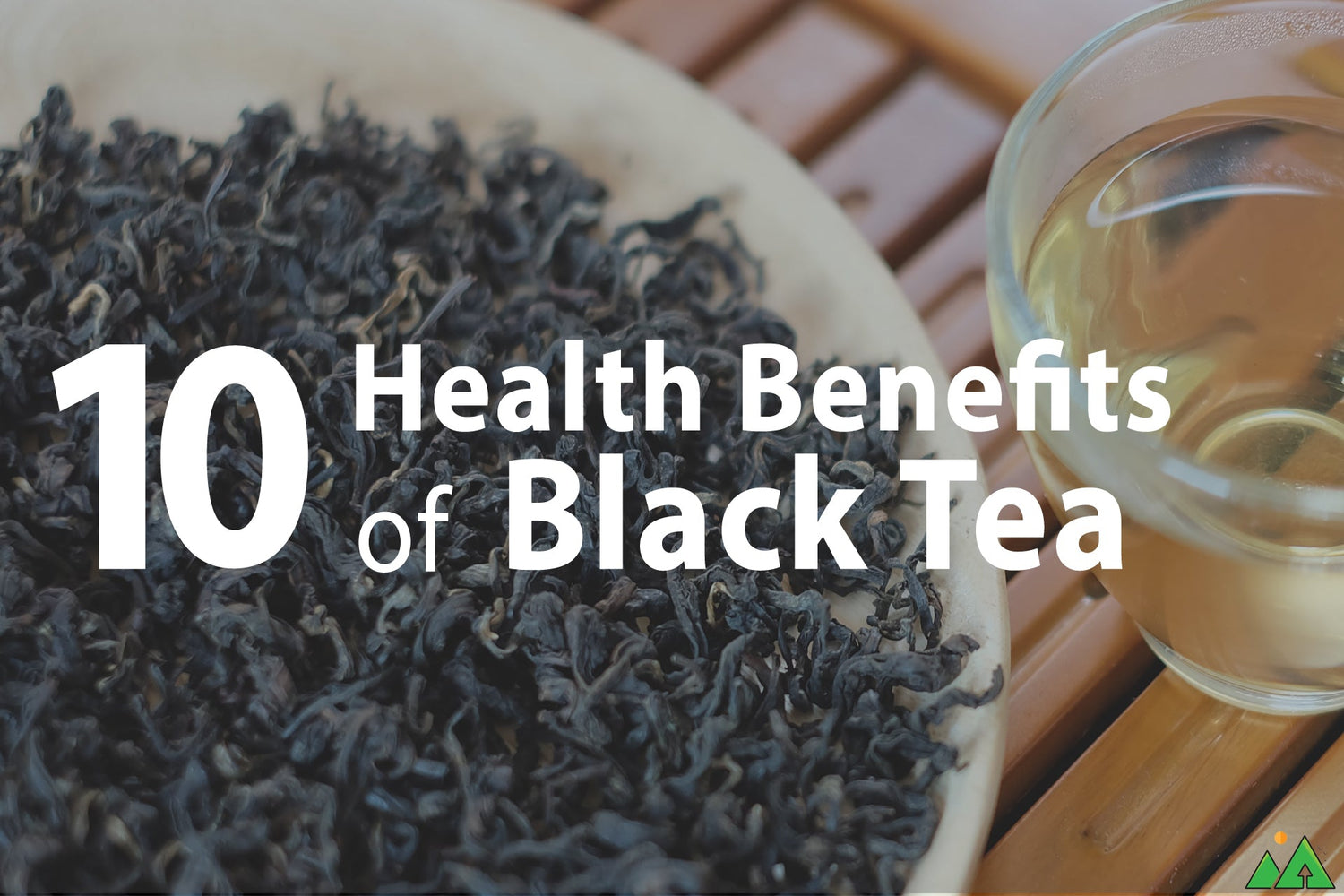 10 Black Tea’s Health Benefits